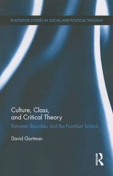 portada Culture, Class, and Critical Theory: Between Bourdieu and the Frankfurt School (en Inglés)