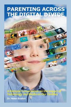 portada Parenting Across the Digital Divide: A National Conversation on the Impact of Technology and Media on Our Families (en Inglés)