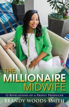 portada The Millionaire Midwife: 12 Revelations of a Profit Producer (en Inglés)