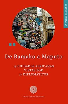 portada De Bamako a Maputo: 15 Ciudades Africanas Vistas por 17 Diplomáticos (in Spanish)