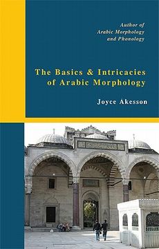 portada the basics & intricacies of arabic morphology (in English)