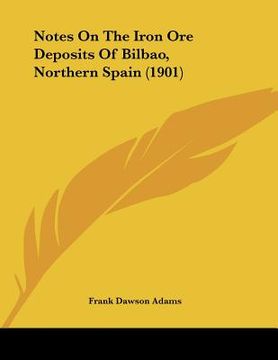 portada notes on the iron ore deposits of bilbao, northern spain (1901) (in English)