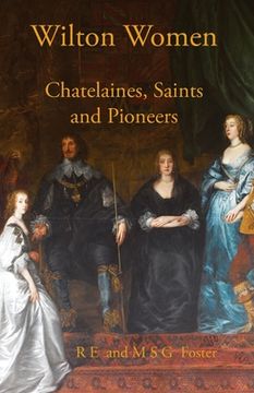 portada Wilton Women: Chatelaines, Saints and Pioneers (en Inglés)