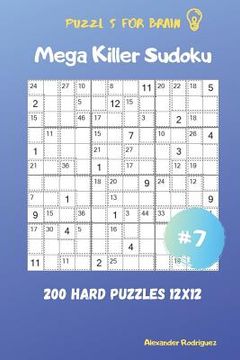 portada Puzzles for Brain - Mega Killer Sudoku 200 Hard Puzzles 12x12 vol.7 (en Inglés)