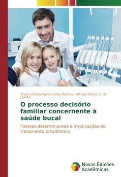 portada O processo decisório familiar concernente à saúde bucal: Fatores determinantes e implicações do tratamento ortodôntico (Portuguese Edition)