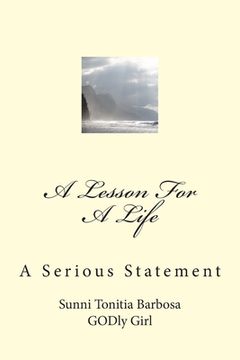 portada A Lesson For A Life: A Serious Statement (in English)