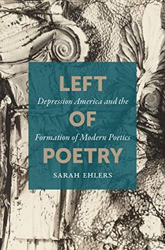portada Left of Poetry: Depression America and the Formation of Modern Poetics (in English)