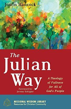 portada The Julian Way: A Theology of Fullness for all of God’S People (Missional Wisdom Library: Resources for Christian Community) (en Inglés)