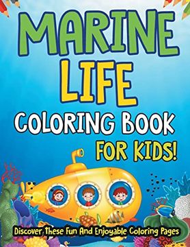 portada Marine Life Coloring Book for Kids! Discover These fun and Enjoyable Coloring Pages 