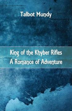 portada King of the Khyber Rifles: A Romance of Adventure