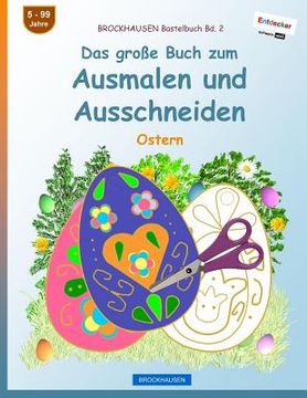 portada BROCKHAUSEN Bastelbuch Bd. 2 - Das große Buch zum Ausmalen und Ausschneiden: Ostern (in German)