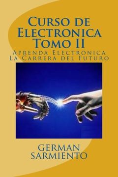 portada Curso de Electronica Tomo ii: Aprenda Electronica la Carrera del Futuro: Volume 2 (Curso de Elctronica)
