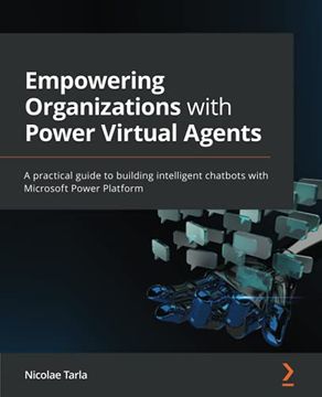 portada Empowering Organizations With Power Virtual Agents: A Practical Guide to Building Intelligent Chatbots With Microsoft Power Platform 