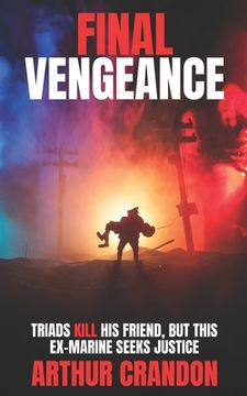 portada Final Vengeance: Triads kill his friend, but this ex-Marine seeks justice (in English)