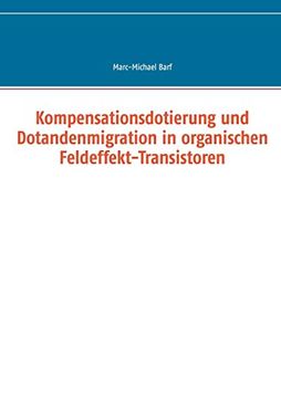 portada Kompensationsdotierung und Dotandenmigration in Organischen Feldeffekt-Transistoren (en Alemán)