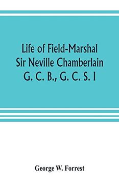 portada Life of Field-Marshal sir Neville Chamberlain, g. C. B. , g. C. Si I