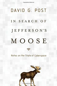 portada In Search of Jefferson's Moose: Notes on the State of Cyberspace (en Inglés)