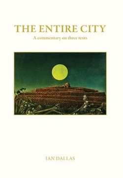 portada The Entire City, a Commentary on Three Texts (en Inglés)