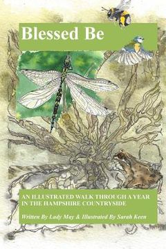 portada Blessed Be: An Illustrated Walk Through A Year In The Hampshire Countryside (en Inglés)