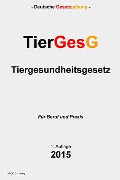 portada Tiergesundheitsgesetz - TierGesG (in German)