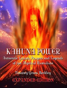 portada Kahuna Power: Authentic Chants, Prayers and Legends of the Mystical Hawaiians (en Inglés)