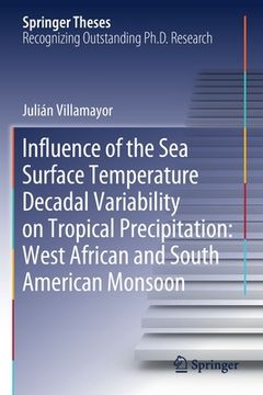 portada Influence of the Sea Surface Temperature Decadal Variability on Tropical Precipitation: West African and South American Monsoon (en Inglés)