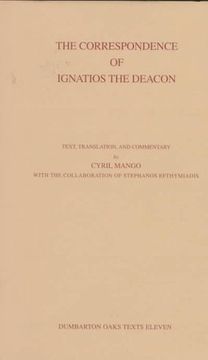 portada The Correspondence of Ignatios the Deacon - Dumbarton Oaks Texts, V11 (Corpus Fontium Historae Byzantinae, 39)