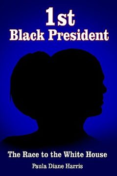 portada 1st black president: the race to the white house (en Inglés)