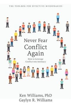 portada Never Fear Conflict Again: How to leverage conflict into intimacy