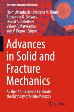 portada Advances in Solid and Fracture Mechanics: A Liber Amicorum to Celebrate the Birthday of Nikita Morozov (in English)