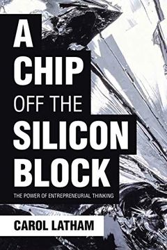portada A Chip off the Silicon Block: The Power of Entrepreneurial Thinking (en Inglés)