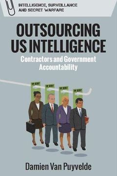 portada Outsourcing us Intelligence: Private Contractors and Government Accountability (Intelligence, Surveillance and Secret Warfare) (en Inglés)