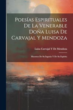 portada Poesías Espirituales de la Venerable Doña Luisa de Carvajal y Mendoza: Muestras de su Ingenio y de su Espíritu
