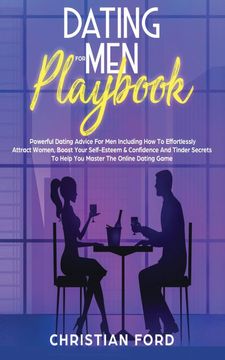 portada Dating for men Playbook: Powerful Dating Advice for men Including how to Effortlessly Attract Women, Boost Your Self-Esteem & Confidence and ti (en Inglés)