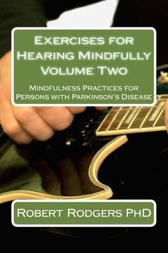 portada Exercises for Hearing Mindfully: Mindfulness Practices for Persons with Parkinson's Disease (en Inglés)
