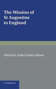 portada The Mission of st Augustine to England: According to the Original Documents, Being a Handbook for the Thirteenth Centenary (en Inglés)