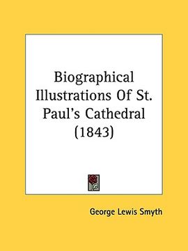 portada biographical illustrations of st. paul's cathedral (1843) (in English)