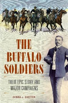 portada The Buffalo Soldiers: Their Epic Story and Major Campaigns (en Inglés)