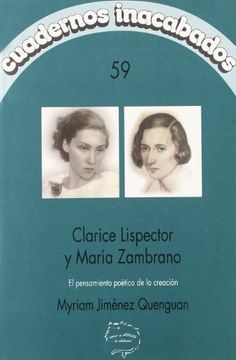 portada Clarice Lispector y María Zambrano : el pensamiento poético de la creación