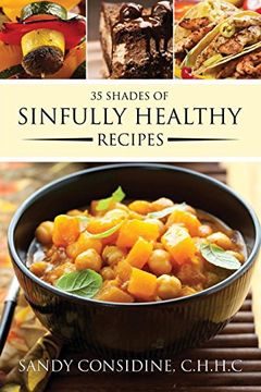 portada 35 Shades of Sinfully Healthy Recipes: Clean Eating Using Once Forbidden Ingredients (en Inglés)