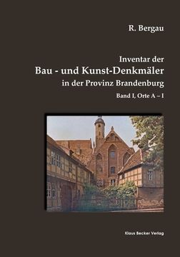 portada Inventar der Bau- und Kunst-Denkmäler in der Provinz Brandenburg, Band i: Orte a-i 