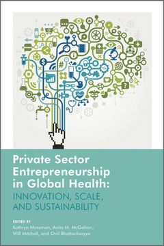 portada Private Sector Entrepreneurship in Global Health: Innovation, Scale, and Sustainability (en Inglés)