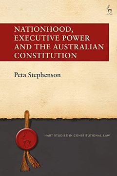 portada Nationhood, Executive Power and the Australian Constitution (Hart Studies in Constitutional Law) (in English)