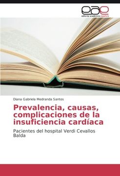 portada Prevalencia, causas, complicaciones de la insuficiencia cardíaca: Pacientes del hospital Verdi Cevallos Balda (Spanish Edition)
