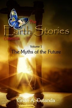 portada The Earth Stories Collection (Vol. 1): The Myths of the Future (en Inglés)