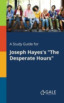 portada A Study Guide for Joseph Hayes's "The Desperate Hours" (in English)