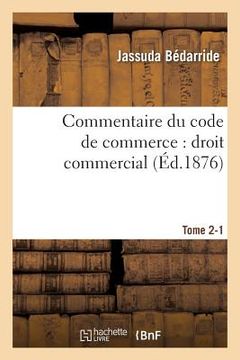 portada Commentaire Du Code de Commerce: Droit Commercial. Tome 2-1