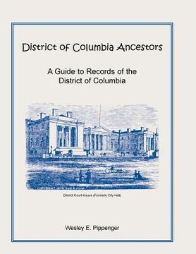 portada District of Columbia Ancestors, a Guide to Records of the District of Columbia