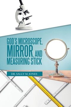 portada God's Microscope, Mirror, and Measuring Stick (en Inglés)