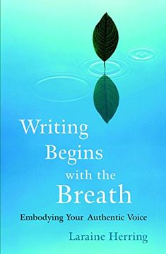 portada Writing Begins With the Breath: Embodying Your Authentic Voice 